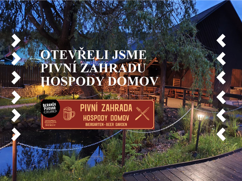 OTEVŘELI JSMEPIVNÍ ZAHRADU HOSPODY DOMOV